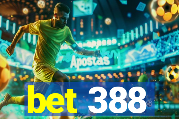 bet 388